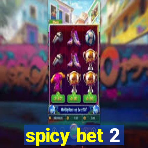 spicy bet 2